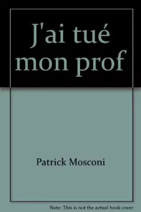 Couverture du produit · J'ai tué mon prof