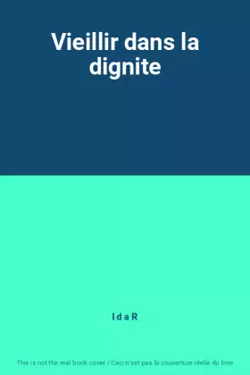 Couverture du produit · Vieillir dans la dignite