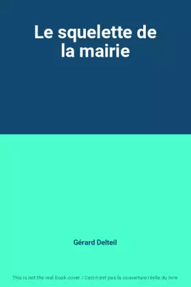 Couverture du produit · Le squelette de la mairie