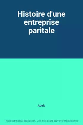 Couverture du produit · Histoire d'une entreprise paritale