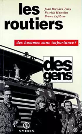 Couverture du produit · Les routiers..des hommes sans importance