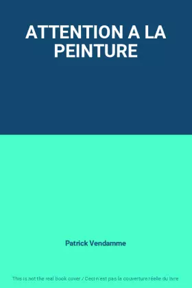 Couverture du produit · ATTENTION A LA PEINTURE