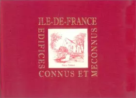 Couverture du produit · Ile-de-France : Edifices connus et méconnus