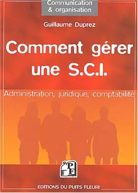 Couverture du produit · Comment gérer une SCI : Administration - Juridique - Comptabilité