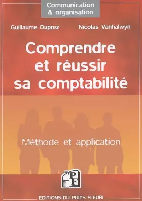 Couverture du produit · Comprendre et réussir sa comptabilité : Méthode et application