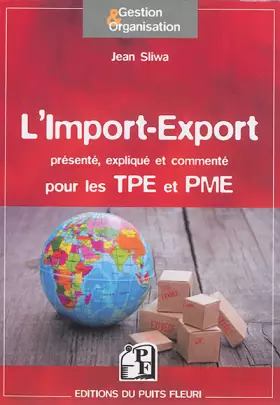 Couverture du produit · L'Import-Export : Présenté, expliqué et commenté pour les TPE et PME