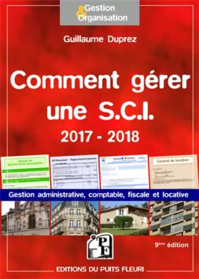 Couverture du produit · Comment gérer une SCI - 2017/2018: Gestion administrative, fiscale, comptable et locative