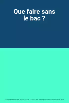 Couverture du produit · Que faire sans le bac ?