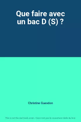 Couverture du produit · Que faire avec un bac D (S) ?