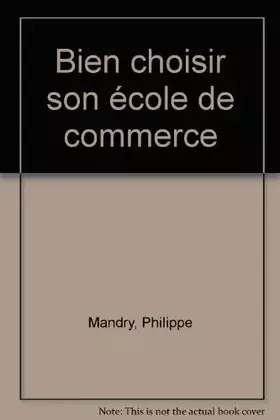 Couverture du produit · Bien choisir son école de commerce