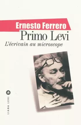 Couverture du produit · Primo Levi : L'écrivain au microscope