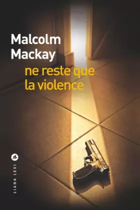 Couverture du produit · Ne reste que la violence