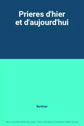 Couverture du produit · Prieres d'hier et d'aujourd'hui