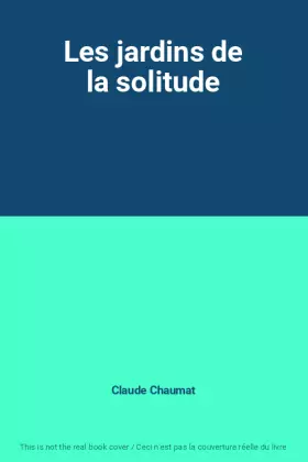 Couverture du produit · Les jardins de la solitude