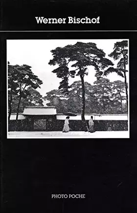 Couverture du produit · Werner Bischof : [photographies]
