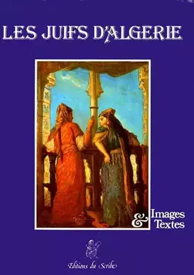 Couverture du produit · Les juifs d'Algérie : images et textes