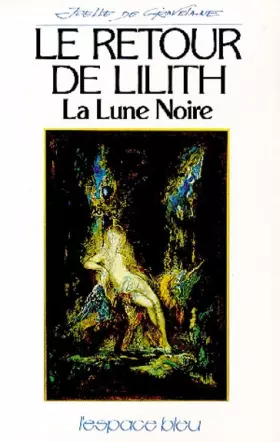 Couverture du produit · Le retour de Lilith : La lune noire