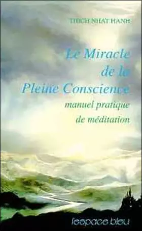 Couverture du produit · Le Miracle de la pleine conscience - Manuel pratique de méditation