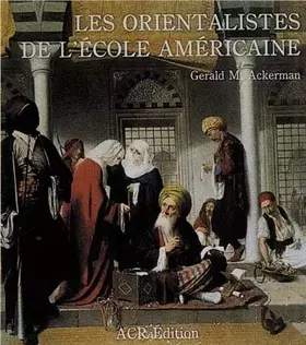 Couverture du produit · Les Orientalistes de l'Ecole américaine