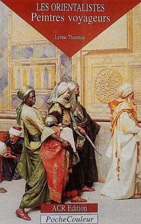 Couverture du produit · Les Orientalistes - peintres voyageurs