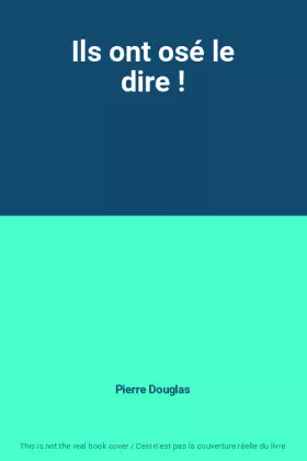 Couverture du produit · Ils ont osé le dire !