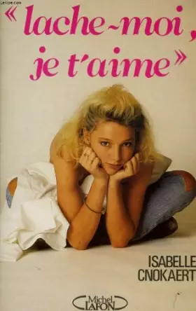 Couverture du produit · Lâche-moi, je t'aime