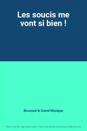Couverture du produit · Les soucis me vont si bien !