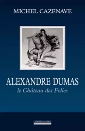 Couverture du produit · Alexandre Dumas, le château des folies