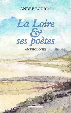 Couverture du produit · La Loire et ses Poètes