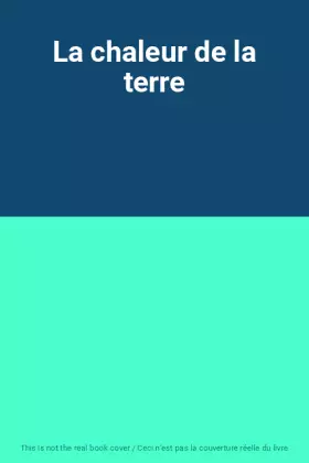 Couverture du produit · La chaleur de la terre