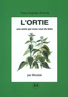 Couverture du produit · L'ortie : une amie qui vous veut du bien