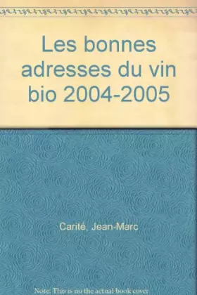 Couverture du produit · Les Bonnes adresses du vin bio 2004-2005
