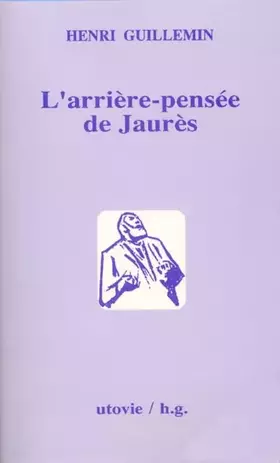Couverture du produit · Arrière-pensée de Jaurès