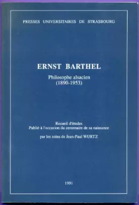 Couverture du produit · Ernst Barthel, philosophe alsacien, 1890-1953