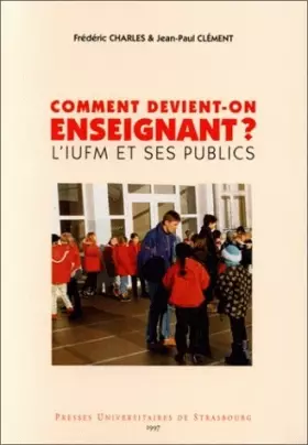 Couverture du produit · Comment devient-on enseignant ? : L'IUFM et ses publics
