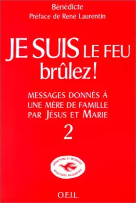 Couverture du produit · Je suis le feu, brûlez !. Tome 2