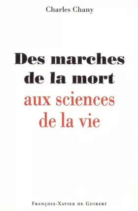 Couverture du produit · Des marches de la mort aux sciences de la vie