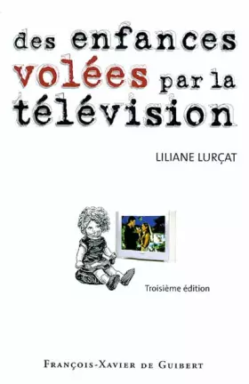 Couverture du produit · Des enfances volées par la télévision : Le temps prisonnier