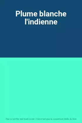 Couverture du produit · Plume blanche l'indienne