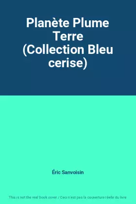 Couverture du produit · Planète Plume Terre (Collection Bleu cerise)