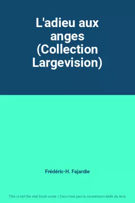Couverture du produit · L'adieu aux anges (Collection Largevision)