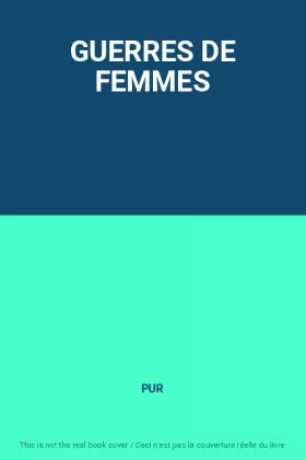Couverture du produit · GUERRES DE FEMMES