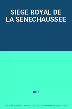 Couverture du produit · SIEGE ROYAL DE LA SENECHAUSSEE