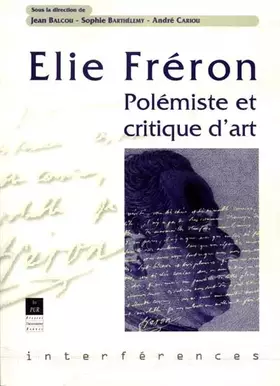 Couverture du produit · Elie Freron, critique d'art et polémiste
