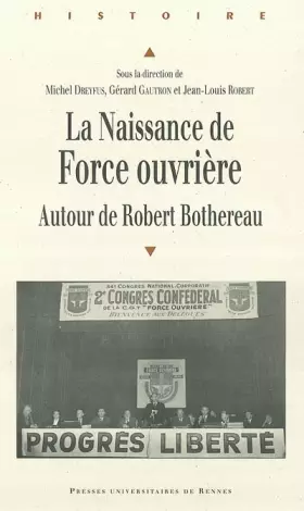 Couverture du produit · La naissance de Force ouvrière : Autour de Robert Bothereau
