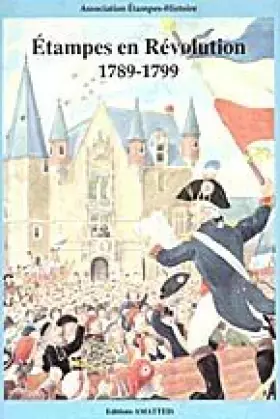 Couverture du produit · Etampes en Revolution 1789-1799