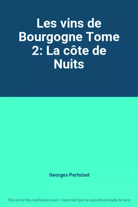 Couverture du produit · Les vins de Bourgogne Tome 2: La côte de Nuits