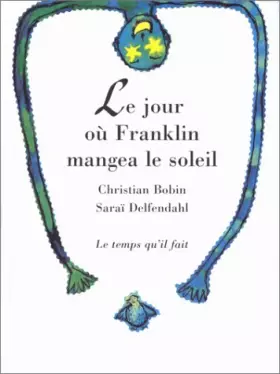 Couverture du produit · Le Jour où Franklin mangea le soleil