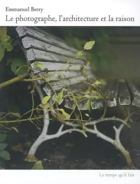 Couverture du produit · Le photographe, l'architecture et la raison