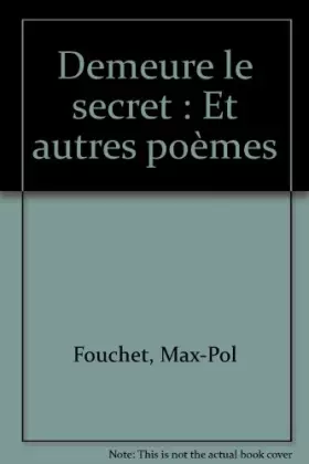 Couverture du produit · Demeure le secret : Et autres poèmes